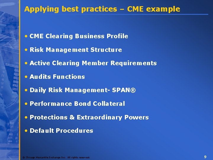 Applying best practices – CME example • CME Clearing Business Profile • Risk Management