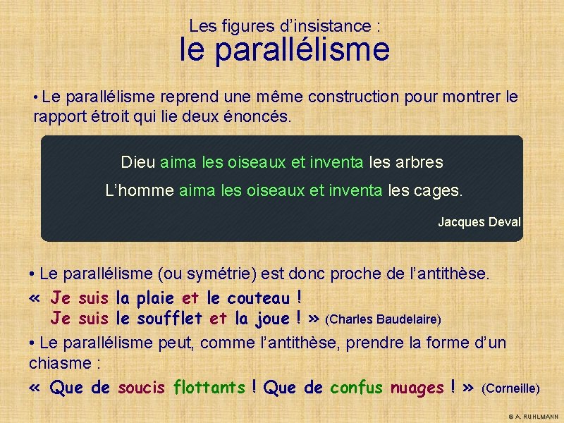 Les figures d’insistance : le parallélisme • Le parallélisme reprend une même construction pour Les figures d’insistance : le parallélisme • Le parallélisme reprend une même construction pour