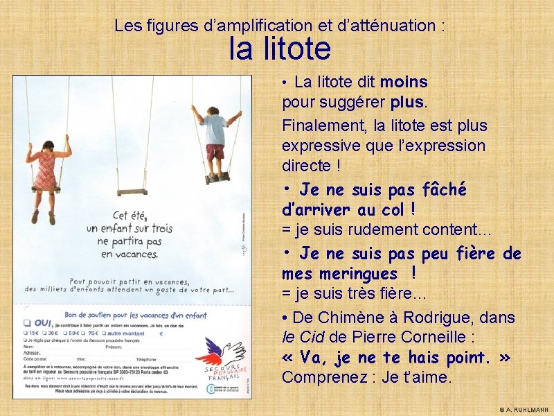 Les figures d’amplification et d’atténuation : la litote • La litote dit moins pour Les figures d’amplification et d’atténuation : la litote • La litote dit moins pour