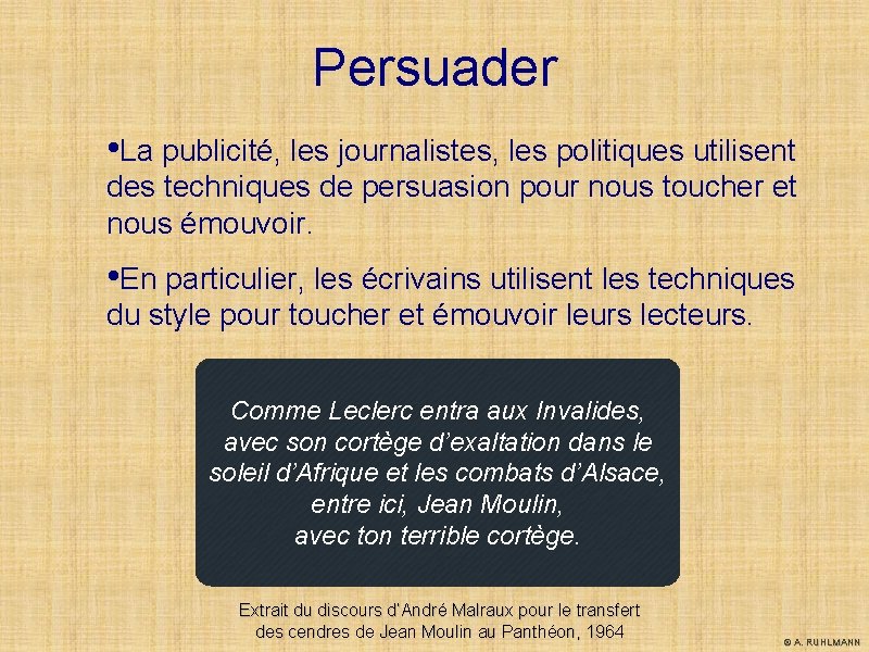Persuader • La publicité, les journalistes, les politiques utilisent des techniques de persuasion pour Persuader • La publicité, les journalistes, les politiques utilisent des techniques de persuasion pour