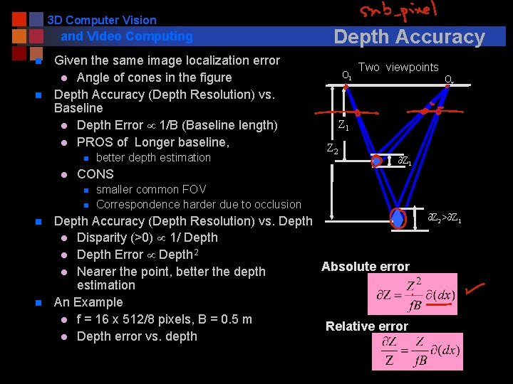 3 D Computer Vision and Video Computing n n Given the same image localization