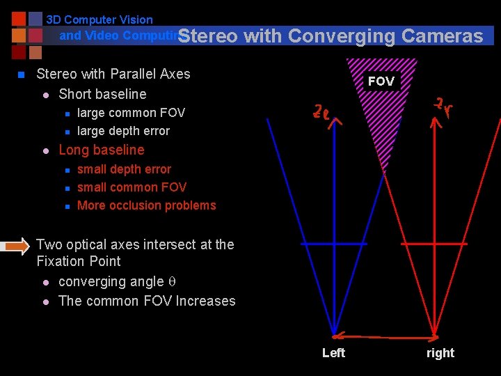 3 D Computer Vision and Video Computing Stereo n Stereo with Parallel Axes l