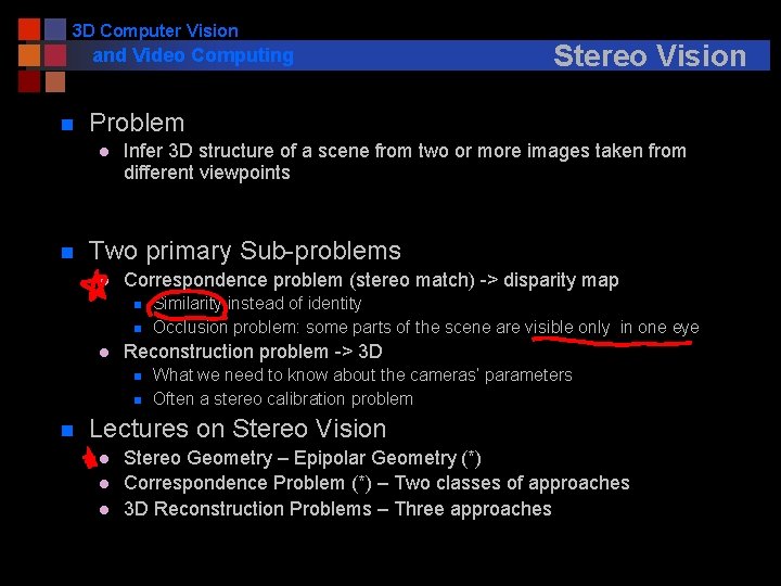 3 D Computer Vision and Video Computing n Problem l n Infer 3 D