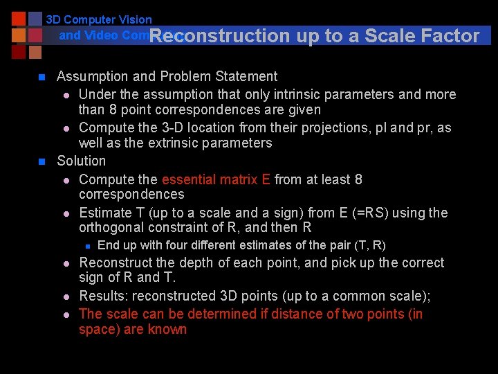 3 D Computer Vision and Video Computing Reconstruction n n up to a Scale