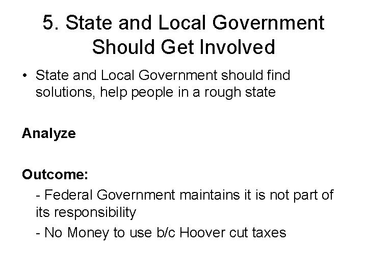 5. State and Local Government Should Get Involved • State and Local Government should