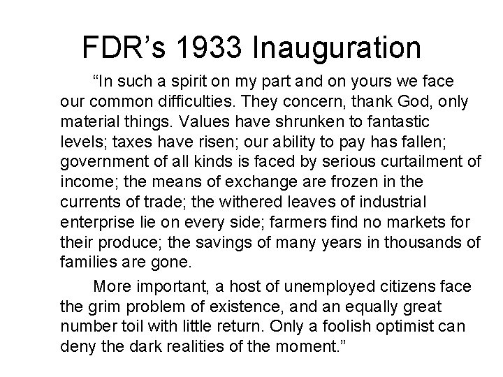 FDR’s 1933 Inauguration “In such a spirit on my part and on yours we