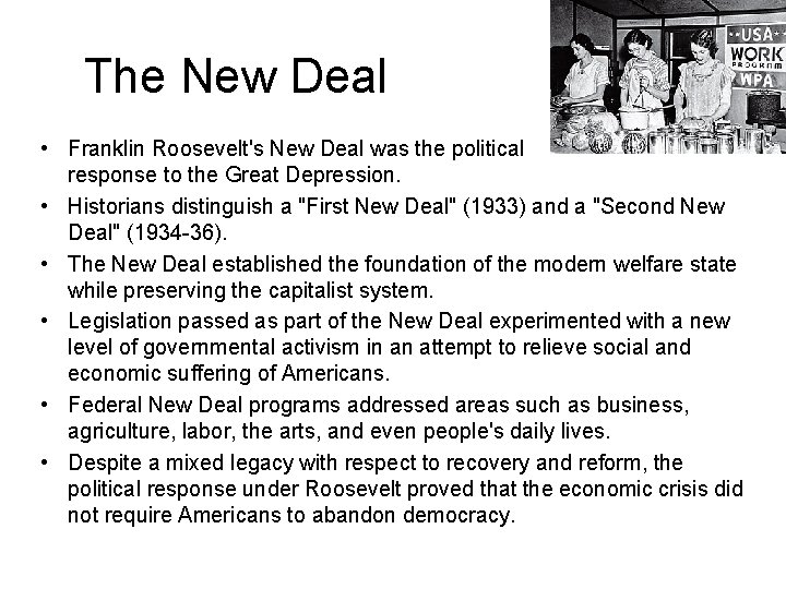 The New Deal • Franklin Roosevelt's New Deal was the political response to the