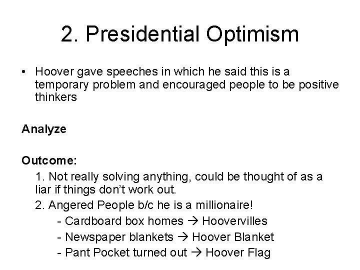 2. Presidential Optimism • Hoover gave speeches in which he said this is a