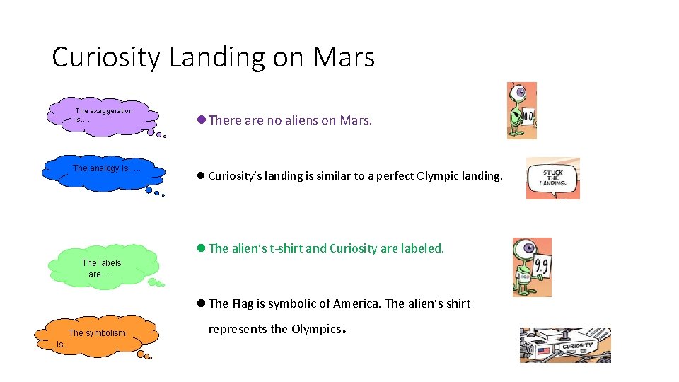 Curiosity Landing on Mars The exaggeration is…. The analogy is…. . l There are