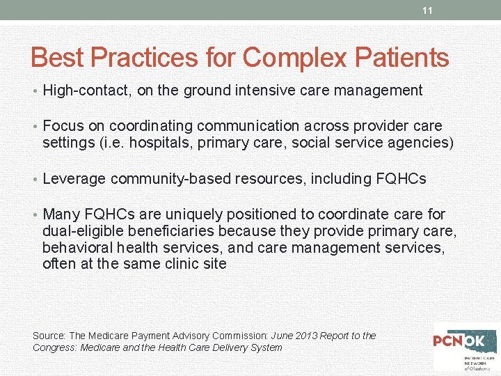 11 Best Practices for Complex Patients • High-contact, on the ground intensive care management