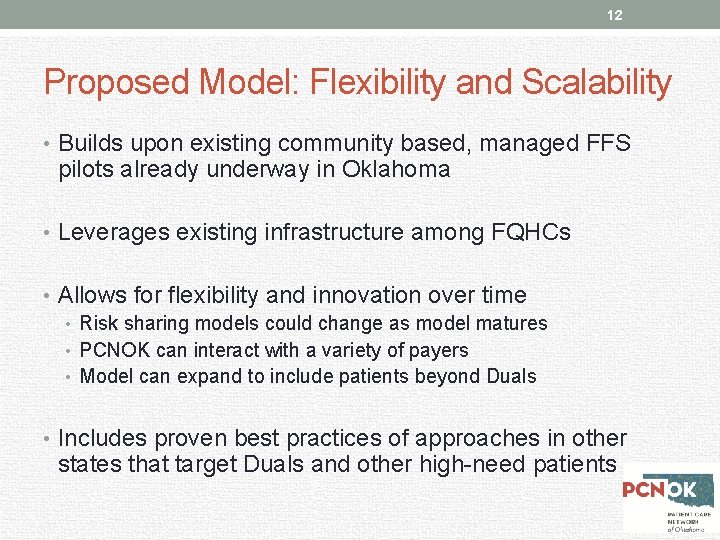 12 Proposed Model: Flexibility and Scalability • Builds upon existing community based, managed FFS