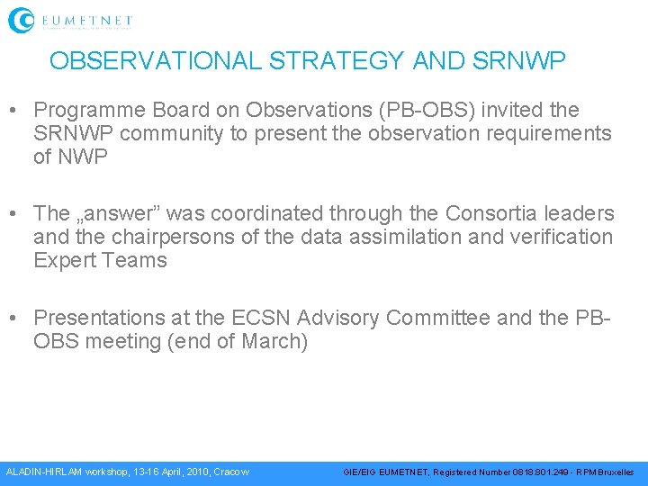 OBSERVATIONAL STRATEGY AND SRNWP • Programme Board on Observations (PB-OBS) invited the SRNWP community