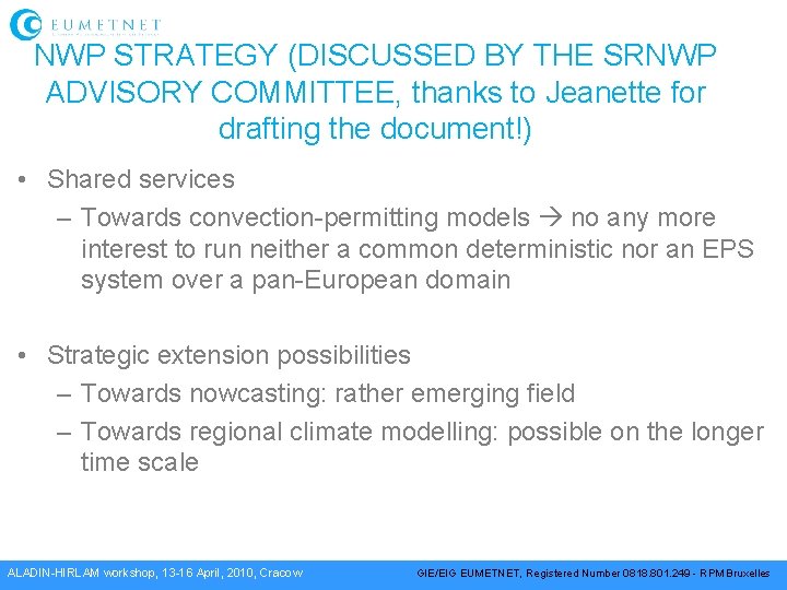 NWP STRATEGY (DISCUSSED BY THE SRNWP ADVISORY COMMITTEE, thanks to Jeanette for drafting the