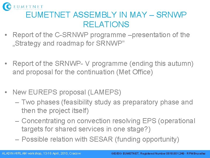 EUMETNET ASSEMBLY IN MAY – SRNWP RELATIONS • Report of the C-SRNWP programme –presentation