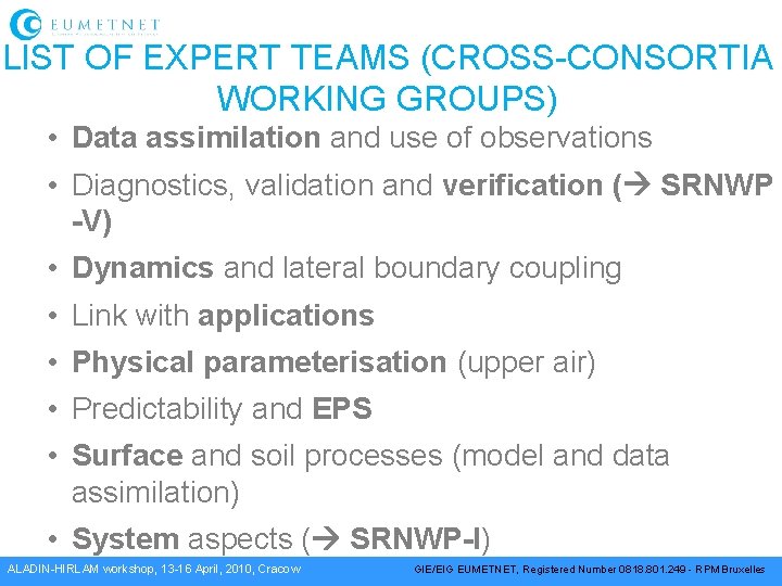 LIST OF EXPERT TEAMS (CROSS-CONSORTIA WORKING GROUPS) • Data assimilation and use of observations