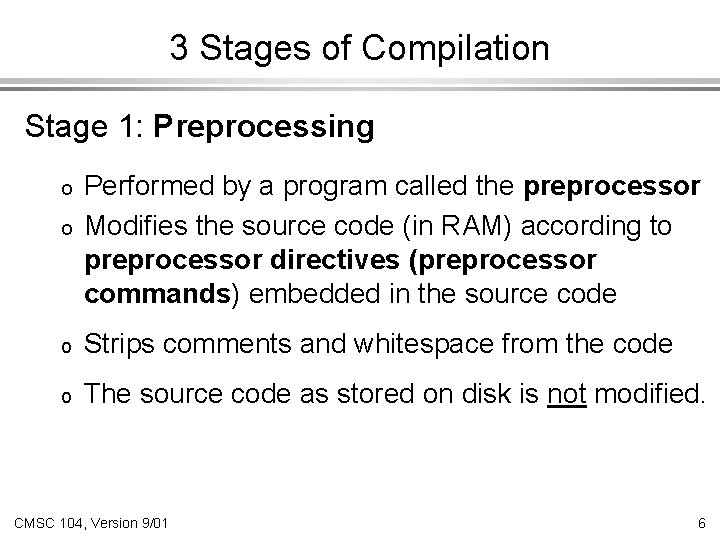 3 Stages of Compilation Stage 1: Preprocessing o o Performed by a program called 3 Stages of Compilation Stage 1: Preprocessing o o Performed by a program called