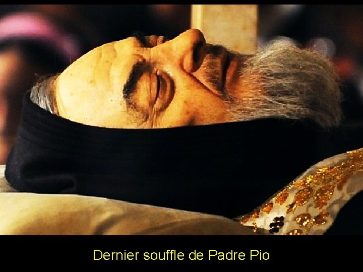 Dernier souffle de Padre Pio 