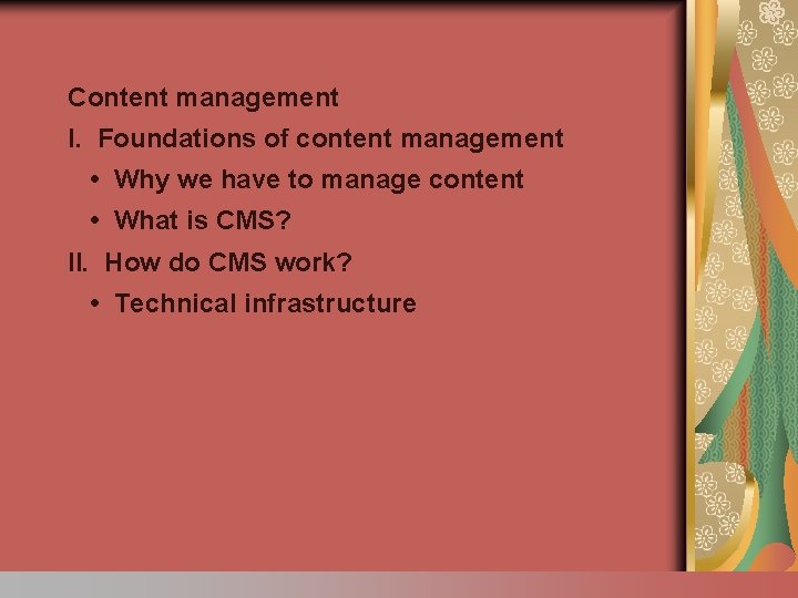 Content management I. Foundations of content management • Why we have to manage content