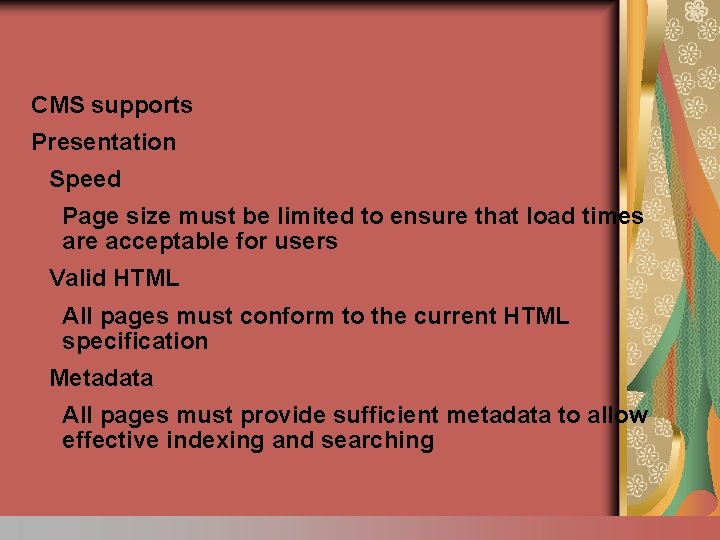 CMS supports Presentation Speed Page size must be limited to ensure that load times