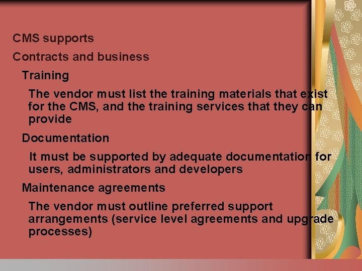 CMS supports Contracts and business Training The vendor must list the training materials that