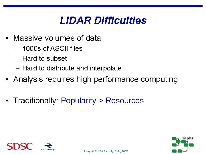 Li. DAR Difficulties • Massive volumes of data – 1000 s of ASCII files
