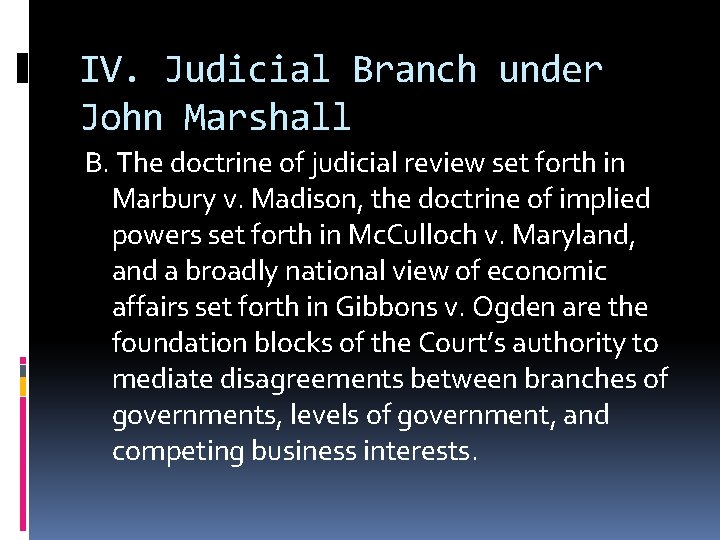 IV. Judicial Branch under John Marshall B. The doctrine of judicial review set forth