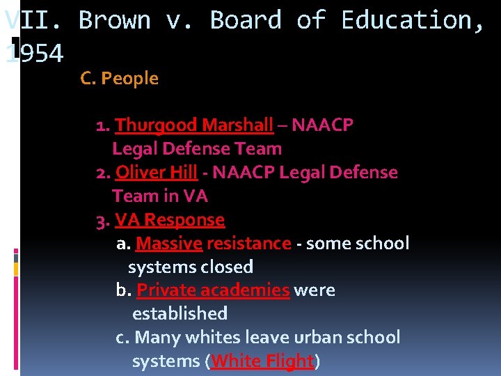 VII. Brown v. Board of Education, 1954 C. People 1. Thurgood Marshall – NAACP
