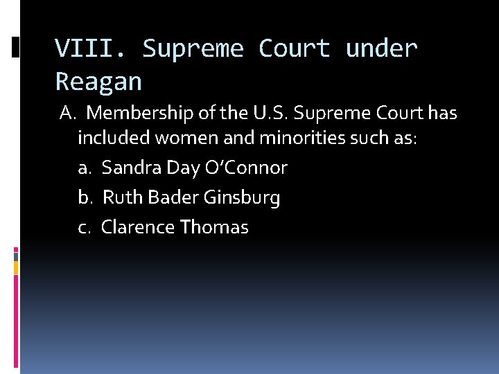VIII. Supreme Court under Reagan A. Membership of the U. S. Supreme Court has
