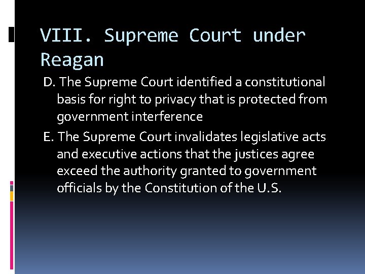 VIII. Supreme Court under Reagan D. The Supreme Court identified a constitutional basis for