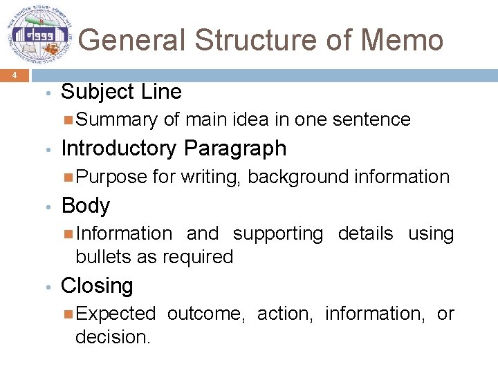 General Structure of Memo 4 • Subject Line Summary • Introductory Paragraph Purpose •