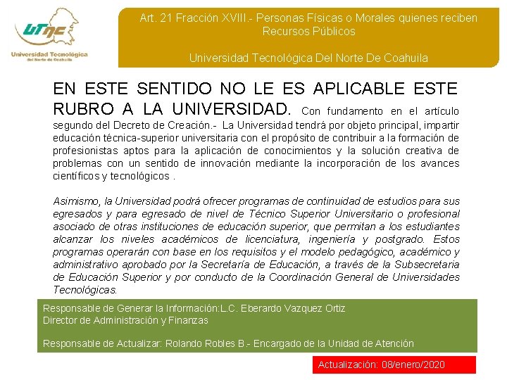 Art. 21 Fracción XVIII. - Personas Físicas o Morales quienes reciben Recursos Públicos Universidad