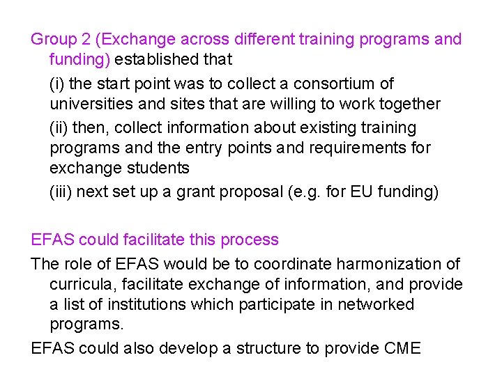 Group 2 (Exchange across different training programs and funding) established that (i) the start