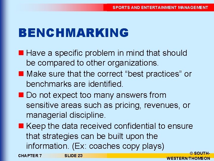SPORTS AND ENTERTAINMENT MANAGEMENT BENCHMARKING n Have a specific problem in mind that should