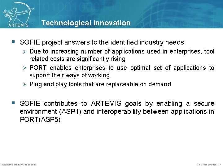 Technological Innovation § SOFIE project answers to the identified industry needs Due to increasing