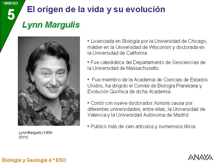 UNIDAD 5 3 El origen de la vida y su evolución Lynn Margulis •