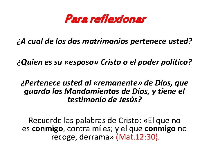 Para reflexionar ¿A cual de los dos matrimonios pertenece usted? ¿Quien es su «esposo»