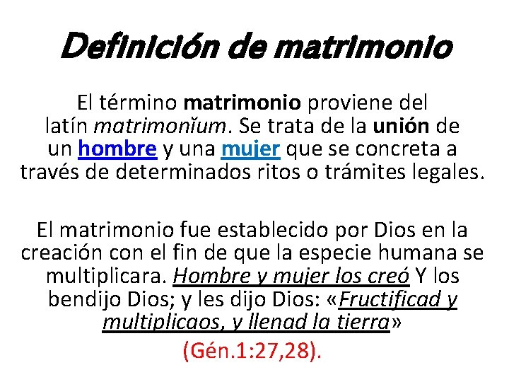 Definición de matrimonio El término matrimonio proviene del latín matrimonĭum. Se trata de la