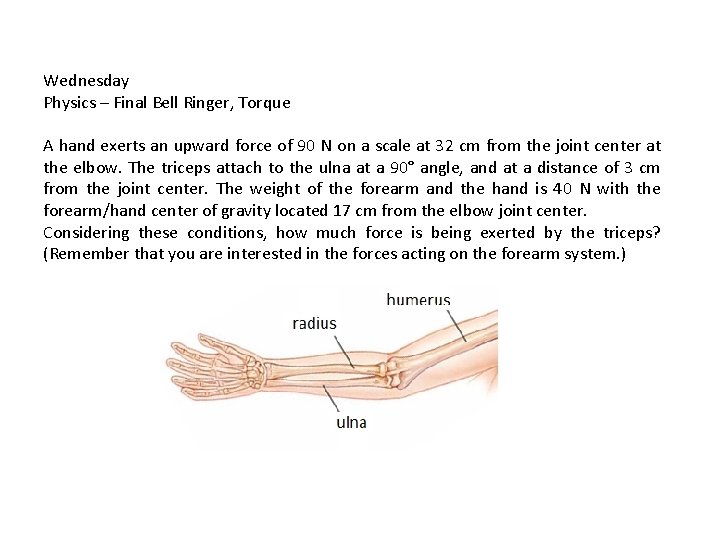 Wednesday Physics – Final Bell Ringer, Torque A hand exerts an upward force of Wednesday Physics – Final Bell Ringer, Torque A hand exerts an upward force of