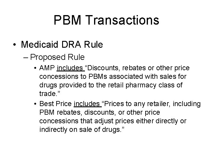 PBM Transactions • Medicaid DRA Rule – Proposed Rule • AMP includes “Discounts, rebates