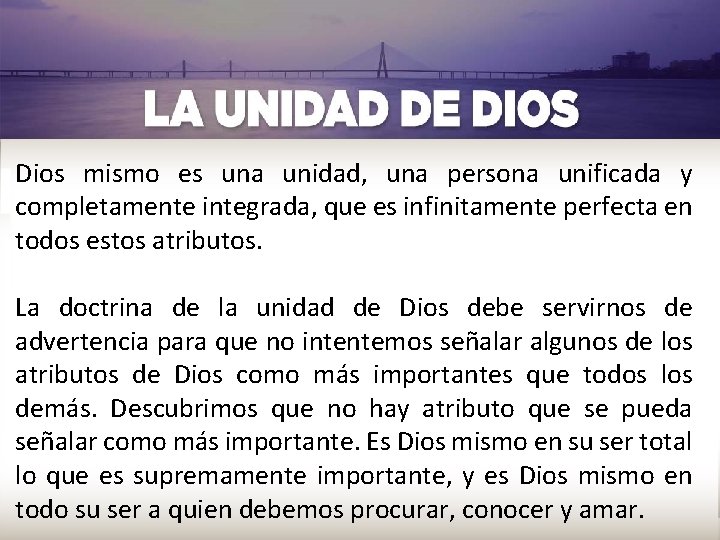 Dios mismo es una unidad, una persona unificada y completamente integrada, que es infinitamente