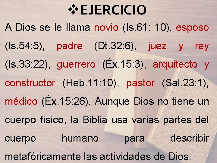 v. EJERCICIO A Dios se le llama novio (Is. 61: 10), esposo (Is. 54: