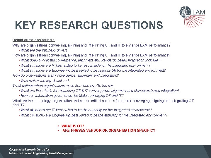 KEY RESEARCH QUESTIONS Delphi questions round 1 Why are organisations converging, aligning and integrating