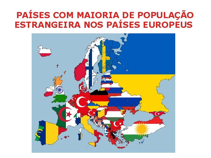 PAÍSES COM MAIORIA DE POPULAÇÃO ESTRANGEIRA NOS PAÍSES EUROPEUS 