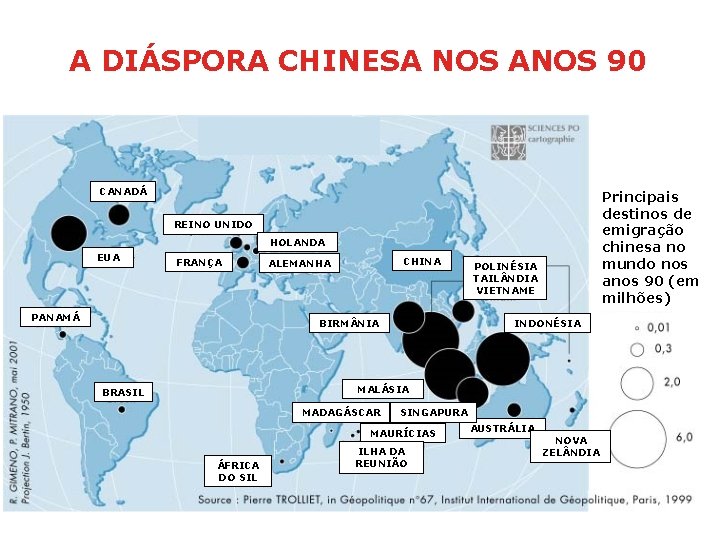 A DIÁSPORA CHINESA NOS ANOS 90 CANADÁ Principais destinos de emigração chinesa no mundo