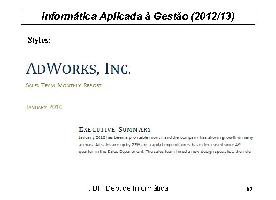 Informática Aplicada à Gestão (2012/13) Styles: UBI - Dep. de Informática 61 