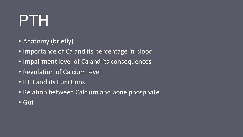 PTH • Anatomy (briefly) • Importance of Ca and its percentage in blood • PTH • Anatomy (briefly) • Importance of Ca and its percentage in blood •
