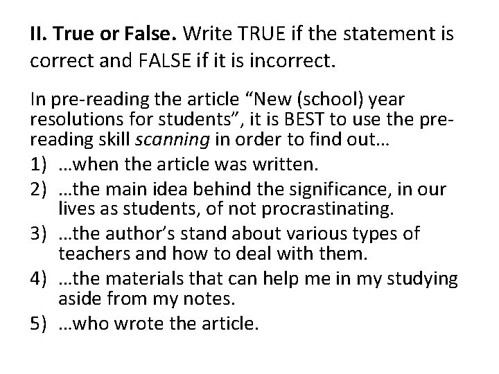 II. True or False. Write TRUE if the statement is correct and FALSE if