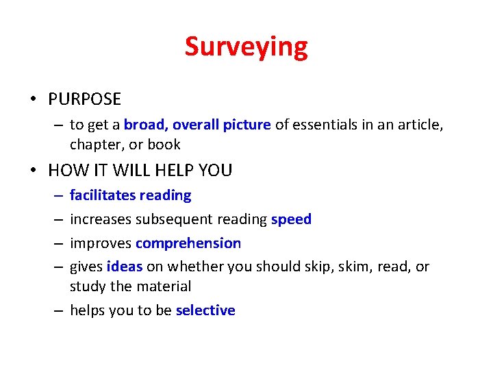 Surveying • PURPOSE – to get a broad, overall picture of essentials in an