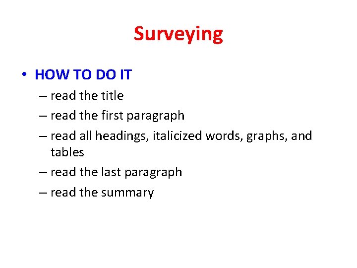 Surveying • HOW TO DO IT – read the title – read the first