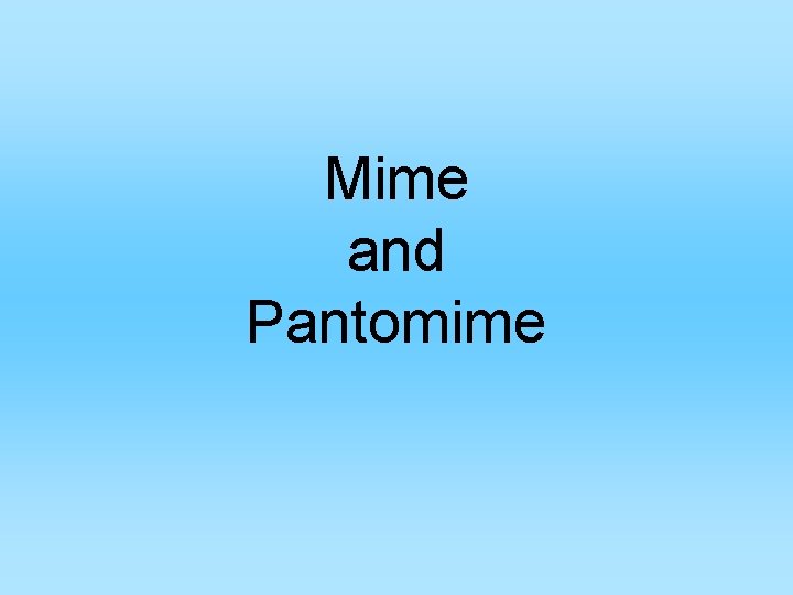 Mime and Pantomime 